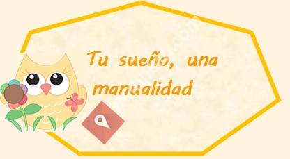Tu sueño, una manualidad